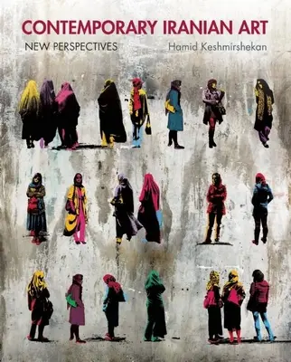 Současné íránské umění: Nové perspektivy - Contemporary Iranian Art: New Perspectives
