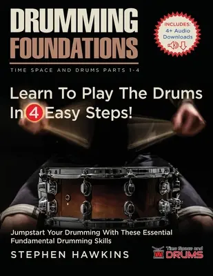 Základy bubnování: Naučte se hrát na bicí ve 4 snadných krocích! - Drumming Foundations: Learn To Play The Drums In 4 Easy Steps!