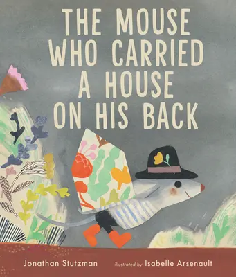 Myš, která si nesla dům na zádech - The Mouse Who Carried a House on His Back