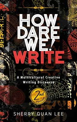 Jak se odvažujeme! Write: A Multicultural Creative Writing Discourse, 2. vydání - How Dare We! Write: A Multicultural Creative Writing Discourse, 2nd Edition