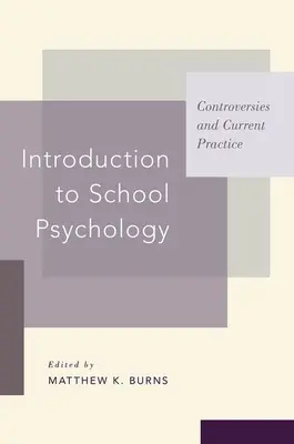 Úvod do školní psychologie: Vydání: Psychologická psychologie: Kontroverze a současná praxe - Introduction to School Psychology: Controversies and Current Practice
