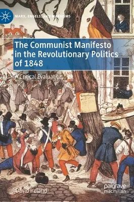 Komunistický manifest v revoluční politice roku 1848: Kritické zhodnocení - The Communist Manifesto in the Revolutionary Politics of 1848: A Critical Evaluation
