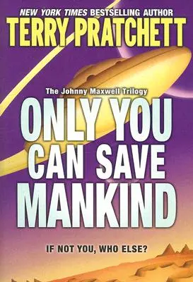 Jen ty můžeš zachránit lidstvo - Only You Can Save Mankind