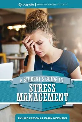 Průvodce studenta zvládáním stresu - A Student's Guide to Stress Management