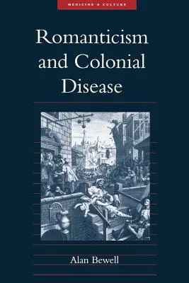 Romantismus a koloniální nemoci - Romanticism and Colonial Disease