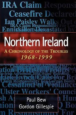 Severní Irsko: Chronologie nepokojů v letech 1968-1999. - Northern Ireland: A Chronology of the Troubles, 1968-1999