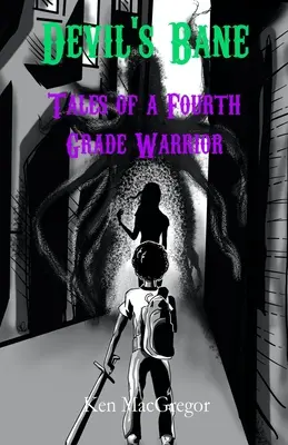 Ďáblova zhouba: Příběhy bojovníka ze čtvrté třídy - Devil's Bane: Tales of a Fourth Grade Warrior