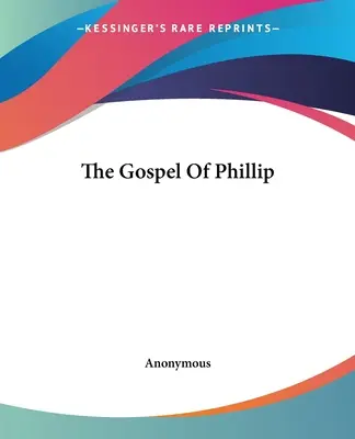 Filipovo evangelium - The Gospel Of Phillip