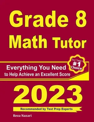 Učebnice matematiky pro 8. třídu: Vše, co potřebujete, abyste dosáhli vynikajícího skóre - Grade 8 Math Tutor: Everything You Need to Help Achieve an Excellent Score