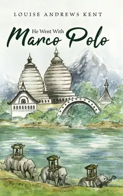 Jel s Marcem Polem: Příběh Benátek a Katáje - He Went With Marco Polo: A Story of Venice and Cathay