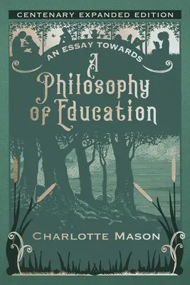 An Essay towards Philosophy of Education: An Essay towards Philosophy of Education: Rozšířené vydání k 100. výročí založení školy - An Essay towards a Philosophy of Education: Centenary Expanded Edition