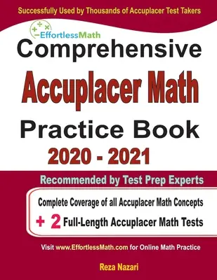 Comprehensive Accuplacer Math Practice Book 2020 - 2021: Kompletní pokrytí všech konceptů Accuplacer Math + 2 testy Accuplacer Math v plné délce. - Comprehensive Accuplacer Math Practice Book 2020 - 2021: Complete Coverage of all Accuplacer Math Concepts + 2 Full-Length Accuplacer Math Tests
