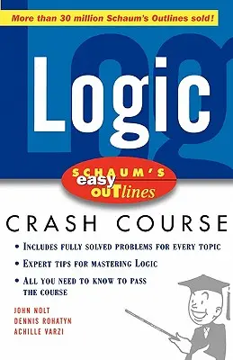 Schaumův snadný nástin logiky: Schaumův přehled teorie a problémů logiky: na základě Schaumova přehledu teorie a problémů logiky. - Schaum's Easy Outline Logic: Based on Schaum's Outline of Theory and Problems of Logic