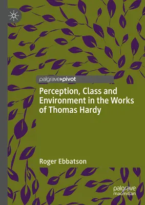 Vnímání, třída a prostředí v díle Thomase Hardyho - Perception, Class and Environment in the Works of Thomas Hardy