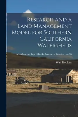 Výzkum a model hospodaření s půdou pro povodí jižní Kalifornie; č. 56 - Research and a Land Management Model for Southern California Watersheds; no.56