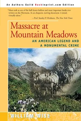 Masakr v Mountain Meadows: Americká legenda a monumentální zločin - Massacre at Mountain Meadows: An American Legend and a Monumental Crime