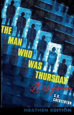 Muž, který byl čtvrtek: Noční můra (pohanské vydání) - The Man Who Was Thursday: A Nightmare (Heathen Edition)