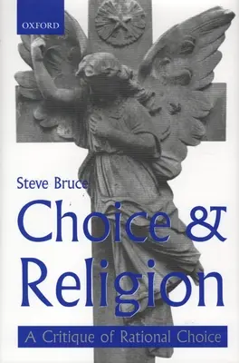 Volba a náboženství: Kritika teorie racionální volby: náboženství a náboženství v českých zemích - Choice and Religion: A Critique of Rational Choice Theory
