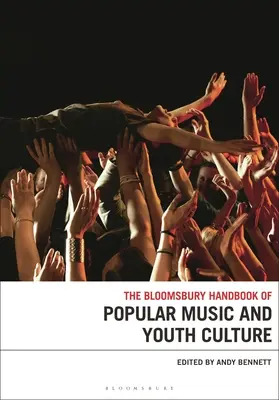 The Bloomsbury Handbook of Popular Music and Youth Culture (Příručka populární hudby a kultury mládeže) - The Bloomsbury Handbook of Popular Music and Youth Culture
