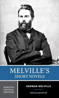 Melvillovy krátké romány: Moveville: autoritativní texty, kontexty, kritika - Melville's Short Novels: Authoritative Texts, Contexts, Criticism