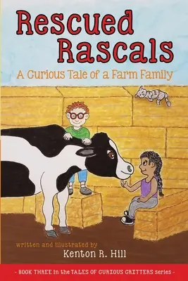 Zachránění rošťáci: Kuriózní příběh jedné farmářské rodiny - Rescued Rascals: A Curious Tale of a Farm Family