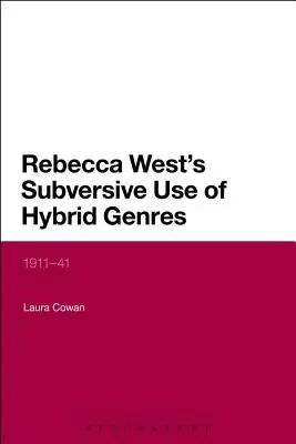 Podvratné využívání hybridních žánrů Rebeccou Westovou: 1911-41 - Rebecca West's Subversive Use of Hybrid Genres: 1911-41