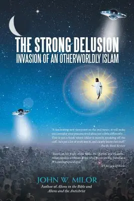 Silný klam: Invaze islámu z jiného světa - The Strong Delusion: Invasion of an Otherworldly Islam