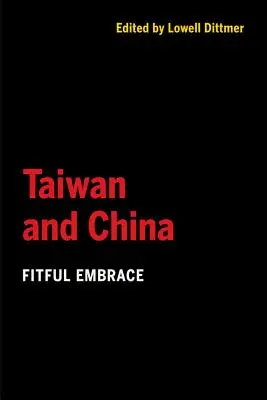 Tchaj-wan a Čína: Tchaj-wan a Tchaj-wan v objetí - Taiwan and China: Fitful Embrace