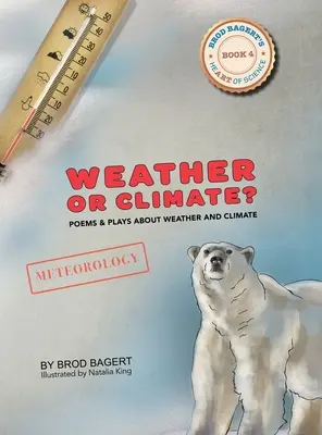 Počasí nebo klima? Básně a hry o počasí a klimatu - Weather or Climate?: Poems & Plays about Weather & Climate