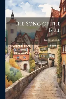 Píseň o zvonu - The Song of the Bell