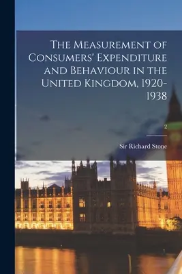 Měření výdajů a chování spotřebitelů ve Spojeném království v letech 1920-1938; 2 - The Measurement of Consumers' Expenditure and Behaviour in the United Kingdom, 1920-1938; 2