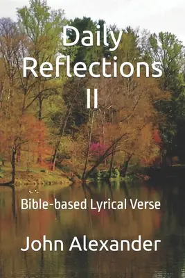 Denní úvahy II: Lyrické verše založené na Bibli - Daily Reflections II: Bible-based Lyrical Verse