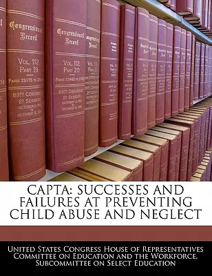 Capta: Úspěchy a neúspěchy při prevenci týrání a zanedbávání dětí - Capta: Successes and Failures at Preventing Child Abuse and Neglect
