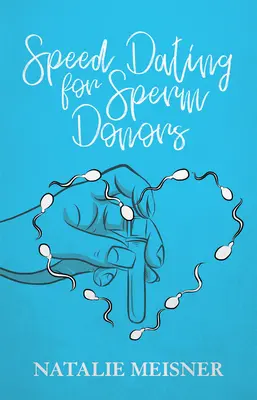 Rychlé rande pro dárce spermatu - Speed Dating for Sperm Donors