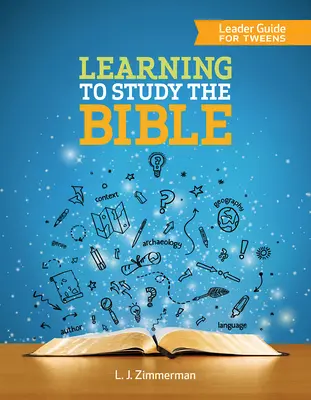 Učíme se studovat Bibli Průvodce pro vedoucí pro dospívající mládež - Learning to Study the Bible Leader Guide for Tweens