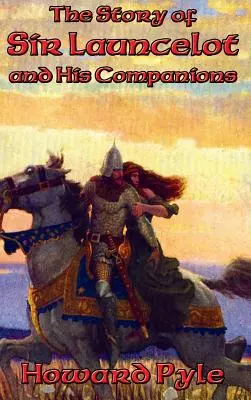 Příběh sira Launcelota a jeho společníků - The Story of Sir Launcelot and His Companions
