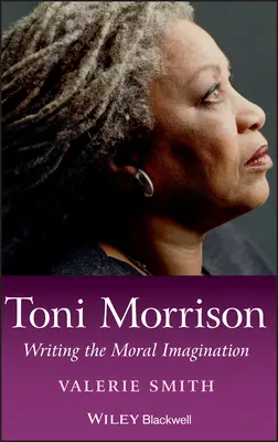 Toni Morrisonová: Z knihy autorky Morrisonové: Psaní morální imaginace - Toni Morrison: Writing the Moral Imagination