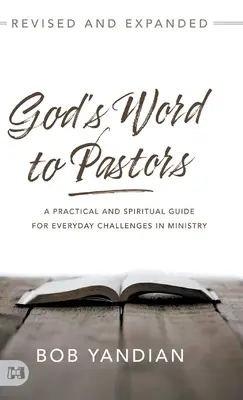 Boží slovo pastorům revidované a rozšířené: Praktický a duchovní průvodce pro každodenní výzvy ve službě. - God's Word to Pastors Revised and Expanded: A Practical and Spiritual Guide for Everyday Challenges in Ministry