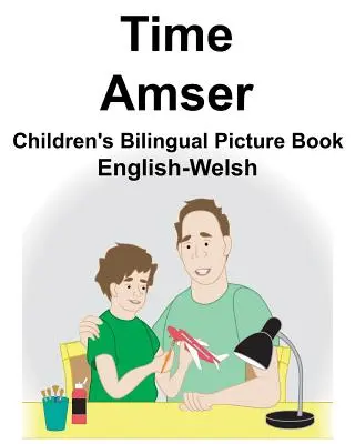 Anglicko-velšský čas/Amser Dvojjazyčná obrázková knížka pro děti - English-Welsh Time/Amser Children's Bilingual Picture Book