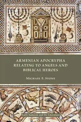 Arménské apokryfy týkající se andělů a biblických hrdinů - Armenian Apocrypha Relating to Angels and Biblical Heroes
