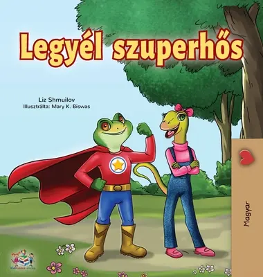 Být superhrdinou (maďarské vydání) - Being a Superhero (Hungarian Edition)