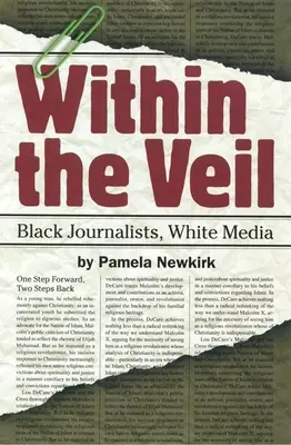 V závoji: Černošští novináři, bílá média - Within the Veil: Black Journalists, White Media