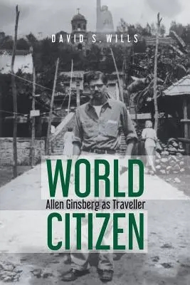 Občan světa: Allen Ginsberg jako cestovatel - World Citizen: Allen Ginsberg as Traveller