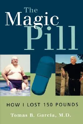 Kouzelná pilulka: Jak jsem zhubla 150 kilo: Jak jsem zhubnul 150 kilo: Magická kniha: Jak jsem zhubnul 150 kilo - The Magic Pill: How I Lost 150 Pounds: How I Lost 150 Pounds