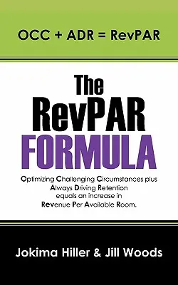 Vzorec RevPAR: OCC + ADR = RevPAR - The RevPAR Formula: OCC + ADR = RevPAR