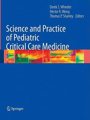 Věda a praxe dětské intenzivní péče (Science and Practice of Pediatric Critical Care Medicine) - Science and Practice of Pediatric Critical Care Medicine