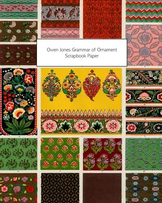 Owen Jones Gramatika ornamentu Scrapbookový papír: 20 listů: Jednostranný dekorační papír pro decoupage a scrapbook - Owen Jones Grammar of Ornament Scrapbook Paper: 20 Sheets: One-Sided Decorative Paper For Decoupage and Scrapbooks