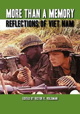 Více než vzpomínka: Odrazy z Viet Nam: Paměť: Odrazy z Viet Nam: Paměť: Odrazy z Viet Nam - More Than a Memory: Reflections of Viet Nam