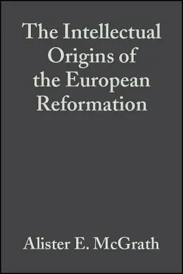 Intelektuální počátky evropské reformace - The Intellectual Origins of the European Reformation