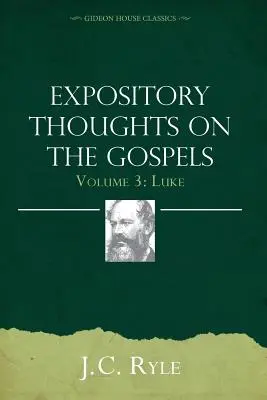 Výkladové myšlenky k evangeliím 3. díl: Lukáš - Expository Thoughts on the Gospels Volume 3: Luke